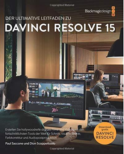 The Definitive Guide to DaVinci Resolve 15 - German version: Editing, Color, Audio, and Effects (The Blackmagic Design Learning Series)