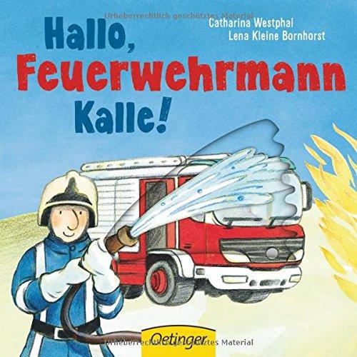 Hallo, Feuerwehrmann Kalle!