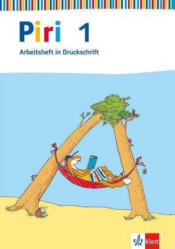 Piri Fibel. Arbeitsheft 1. Schuljahr. Druckschrift. (Lernmaterialien): Baden-Württemberg, Berlin, Bremen, Hamburg, Hessen, Niedersachsen, ... Rheinland-Pfalz, Saarland,Schleswig-Holstein