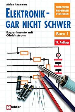 Elektronik gar nicht schwer, Bd.1, Experimente mit Gleichstrom