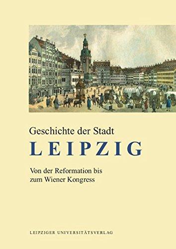 Geschichte der Stadt Leipzig: Von der Reformation bis zum Wiener Kongress