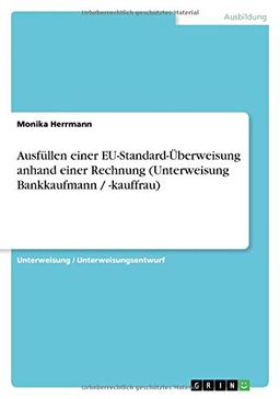 Ausfüllen einer EU-Standard-Überweisung anhand einer Rechnung (Unterweisung Bankkaufmann / -kauffrau)