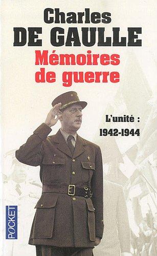 Mémoires de guerre. Vol. 2. L'unité : 1942-1944