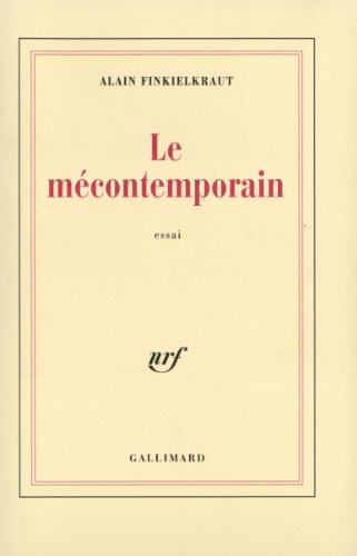 Le mécontemporain : Péguy, lecteur du monde moderne