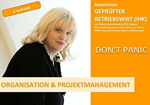 BASISWISSEN - GEPRÜFTER BETRIEBSWIRT (IHK) / BASISWISSEN - GEPRÜFTER BETRIEBSWIRT (IHK) - ORGANISATION & PROJEKTMANAGEMENT: 2. Auflage