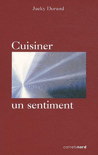 Cuisiner, un sentiment