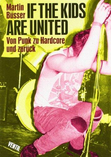 If the kids are united: Von Punk zu Hardcore und zurück (Hors Catalogue)