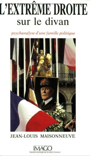 L'Extrême droite sur le divan : psychanalyse d'une famille politique