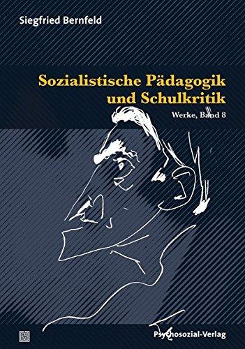 Sozialistische Pädagogik und Schulkritik: Werke, Band 8 (Bibliothek der Psychoanalyse)