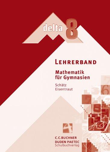 delta 8. Bayern. Lehrerband: Mathematik für Gymnasien