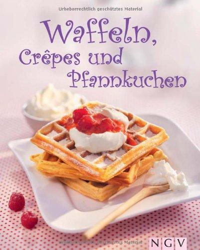 Waffeln, Crêpes & Pfannkuchen