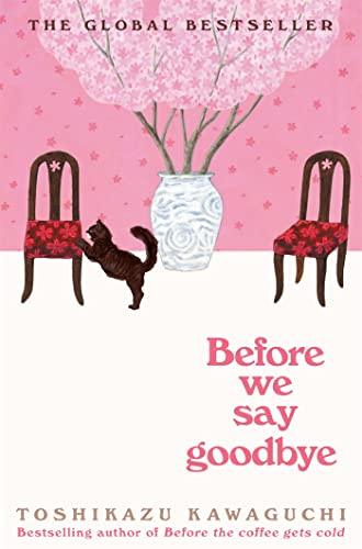 Before We Say Goodbye: Toshikazu Kawaguchi (Before the Coffee Gets Cold, 4)