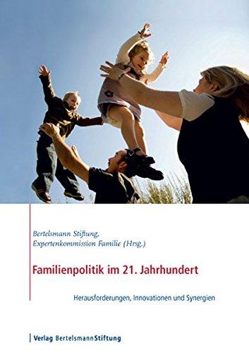 Familienpolitik im 21. Jahrhundert: Herausforderungen, Innovationen und Synergien