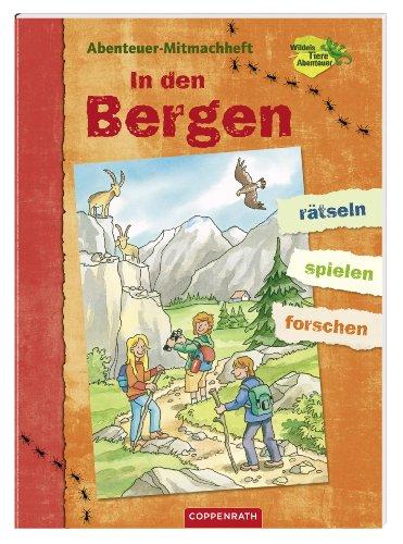 Abenteuer-Mitmachheft: In den Bergen: rätseln - spielen - forschen