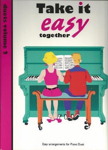 Duets: Easy Arrangements for Piano Duet (Take it Easy Together S.)