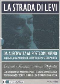 La strada di Levi. Da Auschwitz al postcomunismo. Viaggio alla scoperta di un'Europa sconosciuta. DVD. Con libro