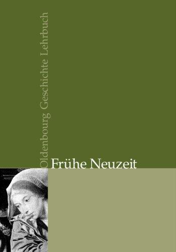 Oldenbourg Geschichte Lehrbuch: Frühe Neuzeit