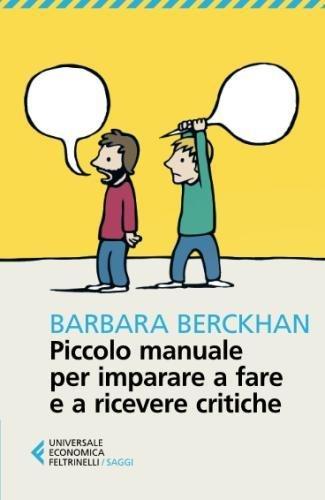 Piccolo manuale per imparare a fare e a ricevere critiche