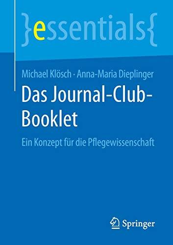 Das Journal-Club-Booklet: Ein Konzept für die Pflegewissenschaft (essentials)