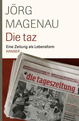 Die taz. Eine Zeitung als Lebensform