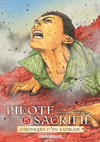 Pilote sacrifié : chroniques d'un kamikaze. Vol. 5