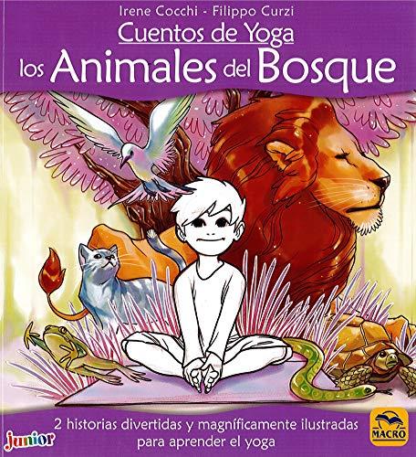 Cuentos de yoga : los animales del bosque : 2 historias divertidas y magníficamente ilustradas para aprender el yoga (Macro Junior, Band 5)