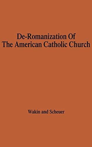 The de-Romanization of the American Catholic Church.