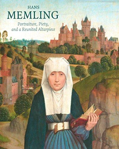 Hans Memling: Portraiture, Piety, and a Reunited Altarpiece