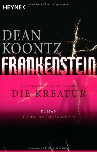 Die Kreatur: Frankenstein 2: Roman