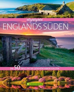 Highlights Englands Süden: Die 50 Ziele, die Sie gesehen haben sollten