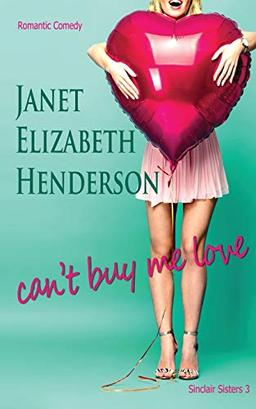 Can't Buy Me Love (Sinclair Sisters Trilogy, Band 3)