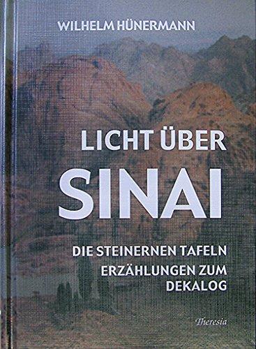 Licht über Sinai: Die Steinernen Tafeln. Kurzgeschichten zum Dekalog