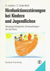 Hirnfunktionsstörungen bei Kindern und Jugendlichen: Neuropsychologische Untersuchungen für die Praxis