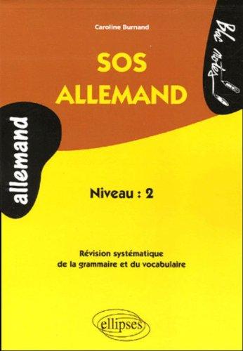 SOS allemand, niveau 2 : révision systématique de la grammaire et du vocabulaire