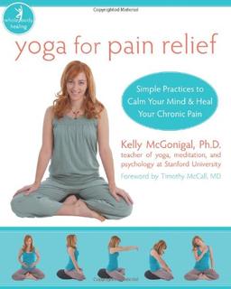 Yoga for Pain Relief: Simple Practices to Calm Your Mind & Heal Your Chronic Pain (Whole Body Healing)