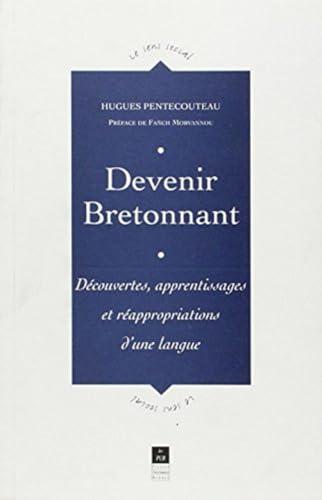 Devenir bretonnant : découvertes, apprentissages et réappropirations d'une langue