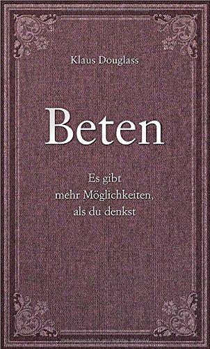 Beten: Es gibt mehr Möglichkeiten als du denkst