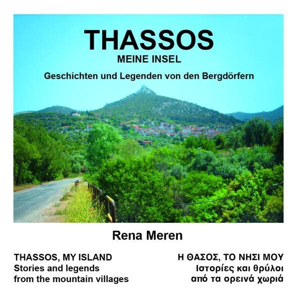 Thassos, meine Insel: Geschichten und Legenden von den Bergdörfern