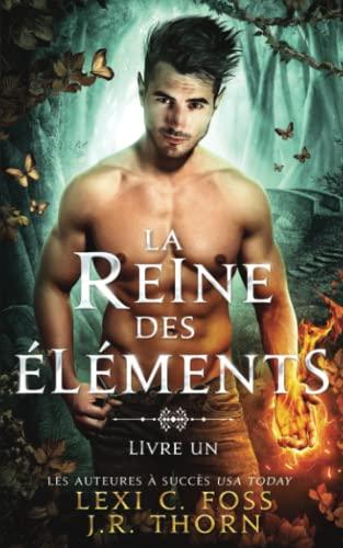 Reine des Éléments : Livre Un: Une Romance paranormale