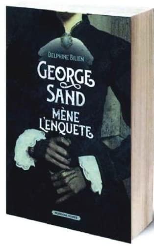 George Sand mène l'enquête : une première énigme pour la célèbre auteure