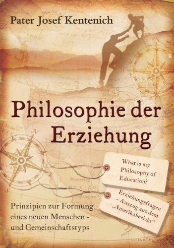 Philosophie der Erziehung: Prrinzipien zur Formung eines neuen Menschen- und Gemeinschaftstyps