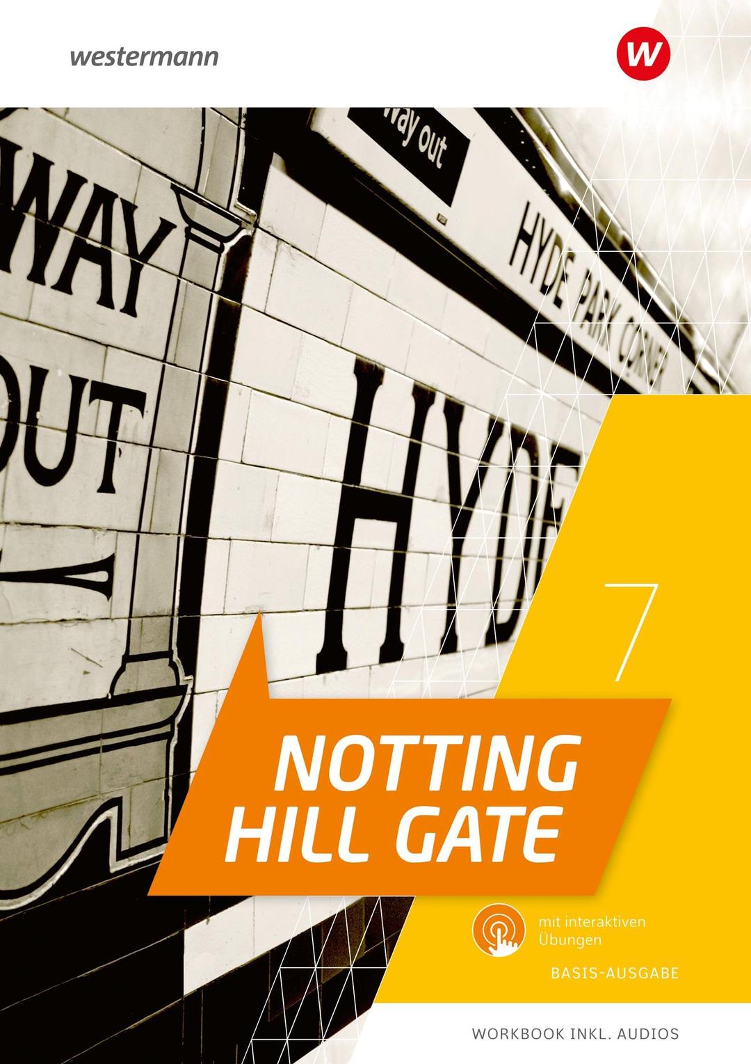 Notting Hill Gate - Ausgabe 2022: Workbook 7 Basis-Ausgabe mit Audios und interaktiven Übungen