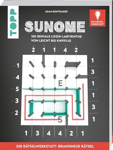 SUNOME – Die neue Rätselart für alle Fans von Sudoku. Innovation aus der Rätselwerkstatt!: 150 geniale Logik-Labyrinthe von einfach bis knifflig. Mit Anleitung und Lösungen