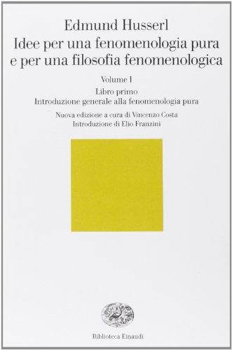 Idee per una fenomenologia pura e per una filosofia fenomenologica (Biblioteca Einaudi)