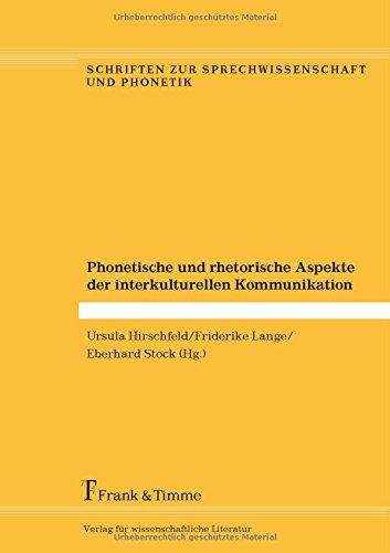 Phonetische und rhetorische Aspekte der interkulturellen Kommunikation (Schriften zur Sprechwissenschaft und Phonetik)