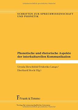 Phonetische und rhetorische Aspekte der interkulturellen Kommunikation (Schriften zur Sprechwissenschaft und Phonetik)