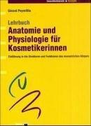 Kosmetik-Buch: Lehrbuch Anatomie und Physiologie für Kosmetikerinnen.  Einführung in die Strukturen und Funktionen des menschlichen Körpers