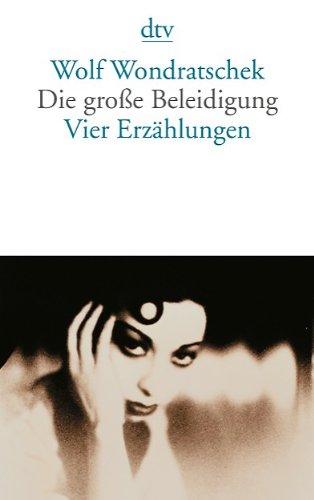 Die große Beleidigung: Vier Erzählungen