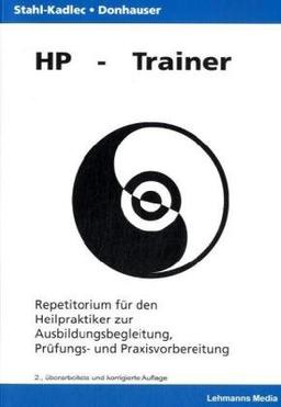 HP-Trainer: Repetitorium für den Heilpraktiker zur Ausbildungsbegleitung und Vorbereitung auf die Amtsärztliche Überprüfung