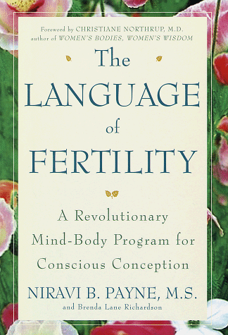 The Language of Fertility: The Revolutionary Mind-Body Program for Conscious Conception: A Revolutionary Mind-Body Program for Conscious Conception